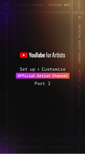 HOW TO: Customize and Optimize your Official Artist Channel (Part 2)